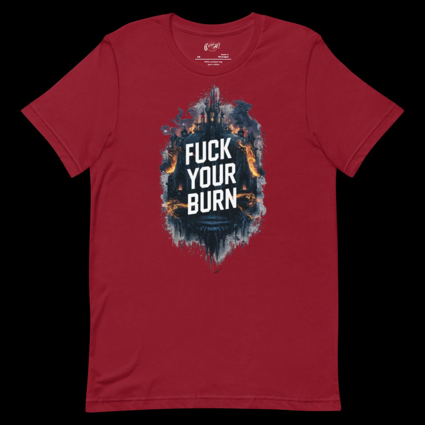 Fuck your Burn t-shirt