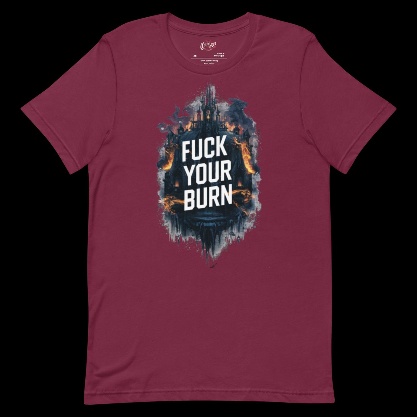 Fuck your Burn t-shirt